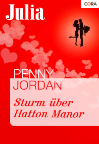 Penny Jordan — Sturm über Hatton Manor