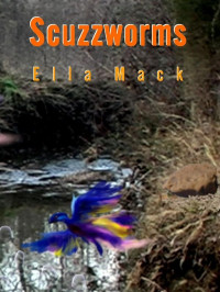 Mack Ella — Scuzzworms