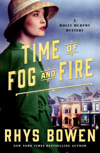 Rhys Bowen — Time of Fog and Fire (Molly Murphy Mysteries 16)