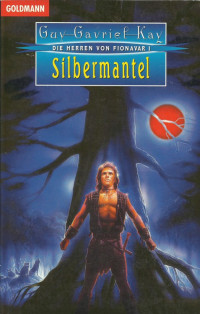 Kay, Guy Gavriel — Silbermantel