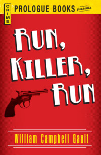 Gault, William Campbell — Run, Killer, Run