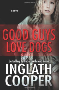 Cooper Inglath — Good Guys Love Dogs