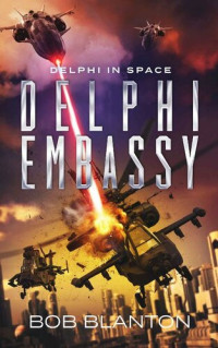 Bob Blanton — Delphi Embassy (Delphi in Space Book 11)