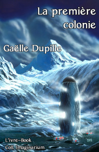 Dupille Gaëlle — La première colonie