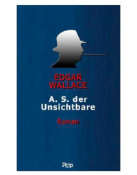 Wallace Edgar — A.S. der Unsichtbare