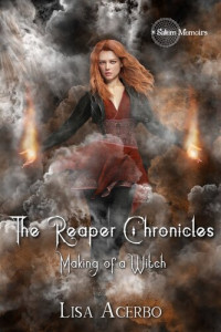 Lisa Acerbo — The Reaper Chronicles: Making of a Witch