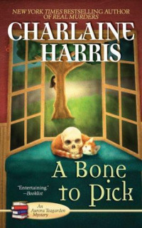 Harris Charlaine — A Bone to Pick