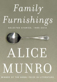 Munro Alice — Family Furnishings: Selected Stories, 1995-2014