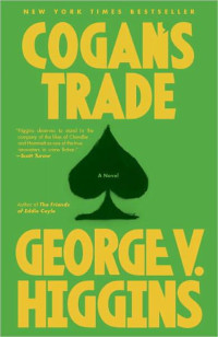 Higgins, George V — Cogan's Trade