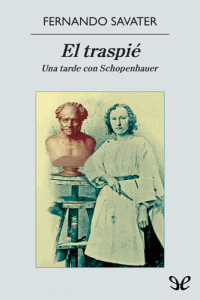 Fernando Savater — El traspié. Una tarde con Schopenhauer