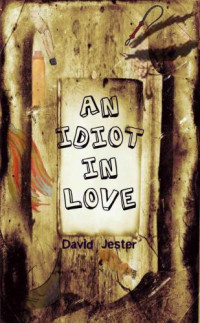 Jester David — An Idiot in Love