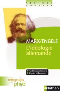 Karl Marx, Friedrich Engels — Marx-Engels, l'idéologie allemande (1845-1846).