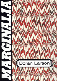 Doran Larson — Marginalia