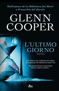 Glenn Cooper — L’ultimo giorno