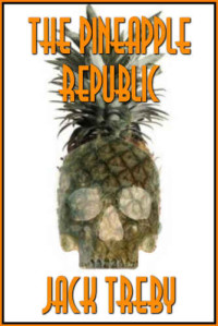 Jack Treby  — The Pineapple Republic