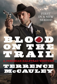 Terrence McCauley — Jeremiah Halstead 01 Blood on the Trail