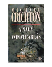 Michael Crichton — A nagy vonatrablás