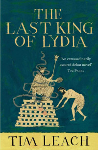 Leach Tim — The Last King of Lydia