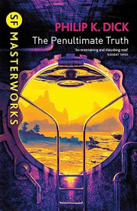 Philip K. Dick — The Penultimate Truth