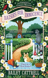 Bailey Cattrell — Daisies for Innocence (Enchanted Garden Mystery 1)