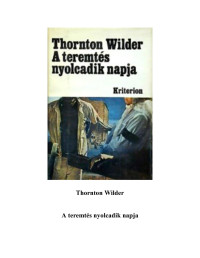 Thornton Wilder — A teremtés nyolcadik napja