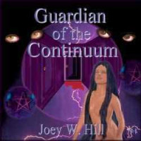 Hill, Joey W — Guardian Of The Continuum