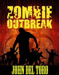 Toro, John Del — Zombie Outbreak