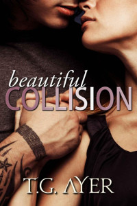 Ayer, T G — Beautiful Collision