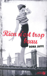 Rona Jaffe — Rien n'est trop beau