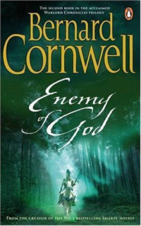 Bernard Cornwell — Enemy of God (The Warlord Chronicles Book 2)