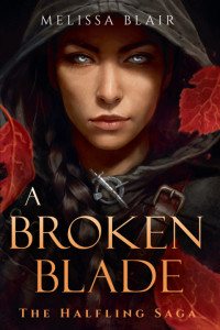 Melissa Blair — A Broken Blade (The Halfling Saga 1)