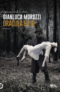 Gianluca Morozzi — Dracula ed io