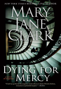 Clark, Mary Jane — Dying for Mercy, A Novel of Suspense