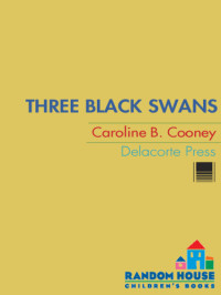 Cooney, Caroline B — Three Black Swans