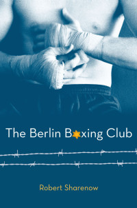Sharenow Robert — The Berlin Boxing Club