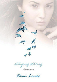 Lovato Demi — Staying Strong: 365 Days a Year