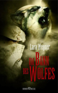 Wegner Lara — Im Bann des Wolfes