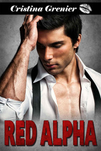 Grenier Cristina — Red Alpha: A BWWM Russian Alpha Billionaire Romance