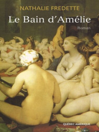 Nathalie Fredette — Le Bain d'Amélie