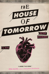 Bognanni Peter — The House of Tomorrow