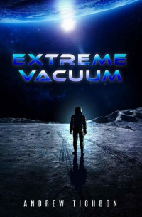 Andrew Tichbon — Extreme Vacuum