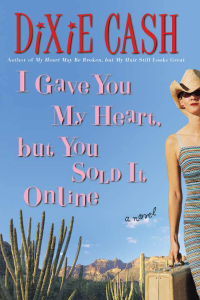 Cash Dixie — I Gave You My Heart, But You Sold It Online