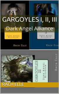 Elle Rach — Gargoyles I, II, III