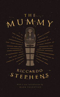 Riccardo Stephens — The Mummy