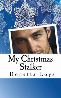 Loya Donetta — My Christmas Stalker