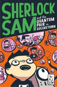 A.J. Low — Sherlock Sam and the Quantum Pair in Queenstown