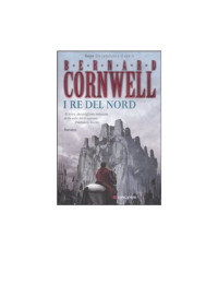 Bernard Cornwell — I re del nord