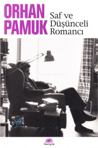 Orhan Pamuk — Saf ve Düşünceli Romancı