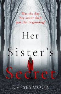 E. V. Seymour — Her Sister's Secret