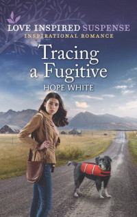 Hope White — Tracing a Fugitive